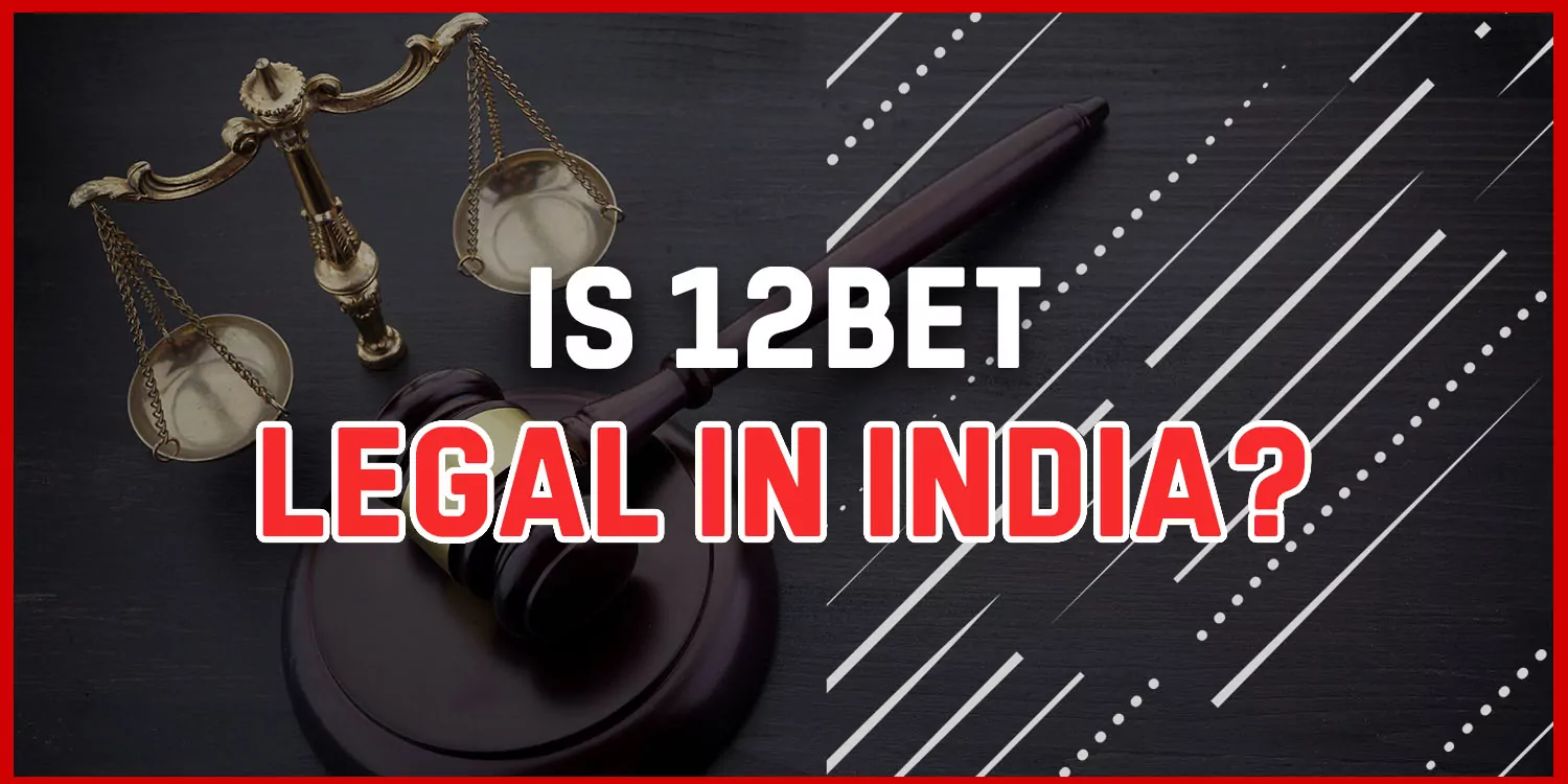Is 12bet Legal in India