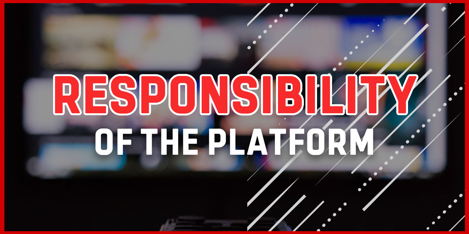 Responsibility of the platform